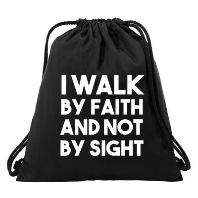 I Walk By Faith And Not By Sight Christian Jesus Drawstring Bag