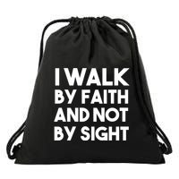 I Walk By Faith And Not By Sight Christian Jesus Drawstring Bag