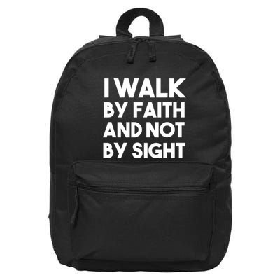 I Walk By Faith And Not By Sight Christian Jesus 16 in Basic Backpack
