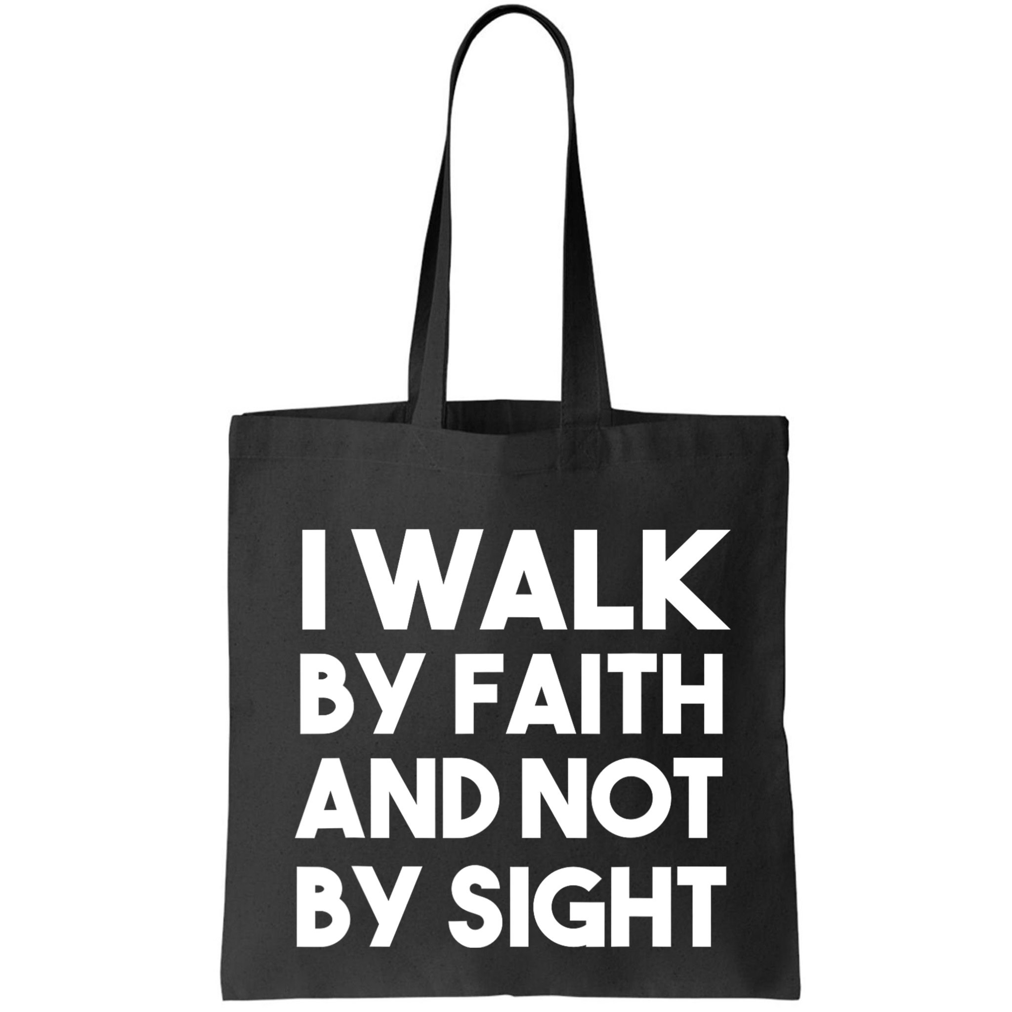 I Walk By Faith And Not By Sight Christian Jesus Bag