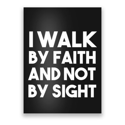 I Walk By Faith And Not By Sight Christian Jesus Poster