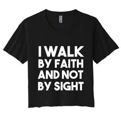 I Walk By Faith And Not By Sight Christian Jesus Women's Crop Top Tee