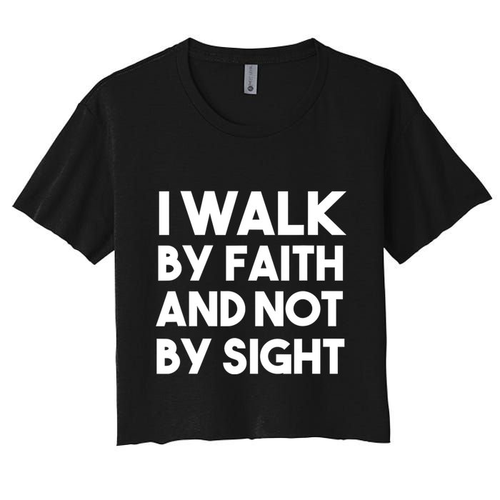 I Walk By Faith And Not By Sight Christian Jesus Women's Crop Top Tee