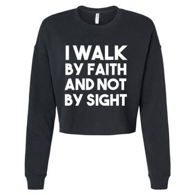 I Walk By Faith And Not By Sight Christian Jesus Cropped Pullover Crew
