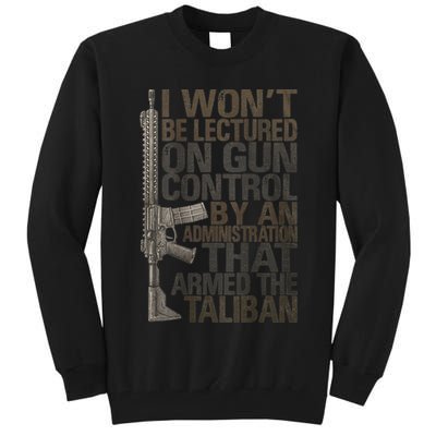I Won't Be Lectured On Gun Control By An Administration Gun Control Guns Rights Tall Sweatshirt