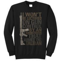 I Won't Be Lectured On Gun Control By An Administration Gun Control Guns Rights Tall Sweatshirt