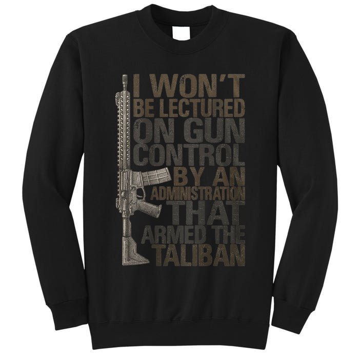 I Won't Be Lectured On Gun Control By An Administration Gun Control Guns Rights Tall Sweatshirt