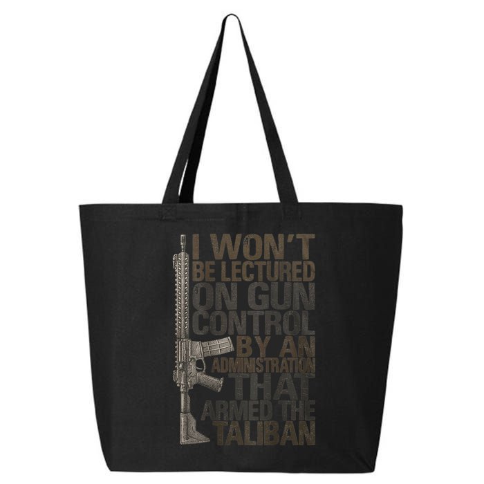 I Won't Be Lectured On Gun Control By An Administration Gun Control Guns Rights 25L Jumbo Tote