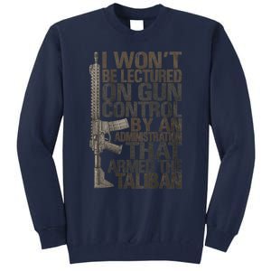 I Won't Be Lectured On Gun Control By An Administration Gun Control Guns Rights Tall Sweatshirt