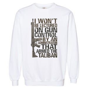 I Won't Be Lectured On Gun Control By An Administration Gun Control Guns Rights Garment-Dyed Sweatshirt