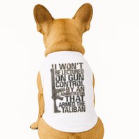 I Won't Be Lectured On Gun Control By An Administration Gun Control Guns Rights Doggie Tank