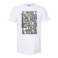 I Won't Be Lectured On Gun Control By An Administration Gun Control Guns Rights Softstyle CVC T-Shirt