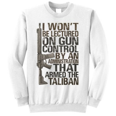 I Won't Be Lectured On Gun Control By An Administration Gun Control Guns Rights Sweatshirt