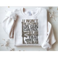 I Won't Be Lectured On Gun Control By An Administration Gun Control Guns Rights Sweatshirt