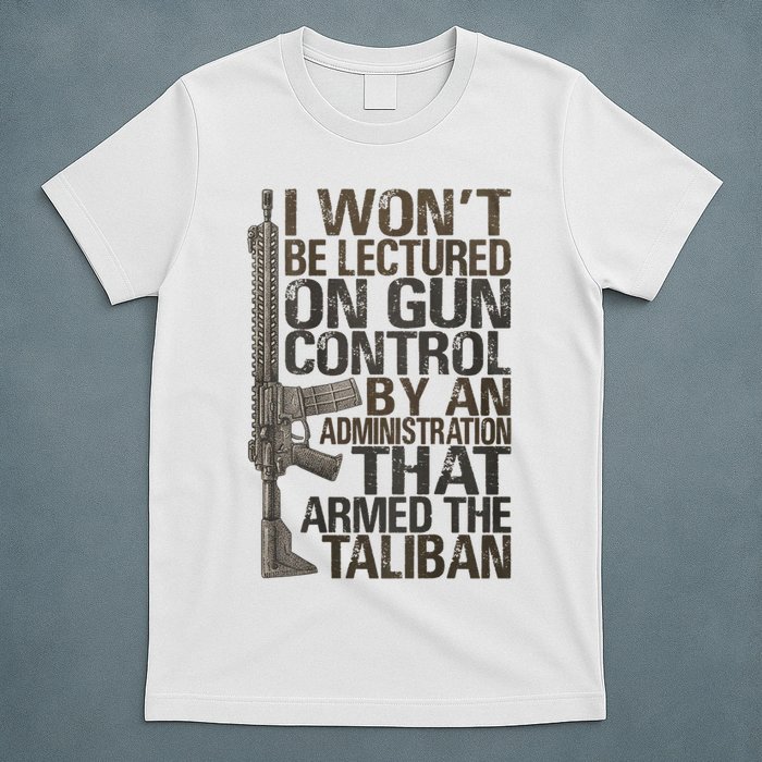I Won't Be Lectured On Gun Control By An Administration Gun Control Guns Rights T-Shirt