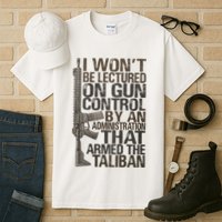 I Won't Be Lectured On Gun Control By An Administration Gun Control Guns Rights Tall T-Shirt