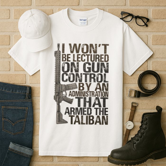 I Won't Be Lectured On Gun Control By An Administration Gun Control Guns Rights Tall T-Shirt
