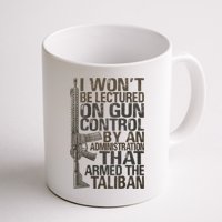 I Won't Be Lectured On Gun Control By An Administration Gun Control Guns Rights Mug