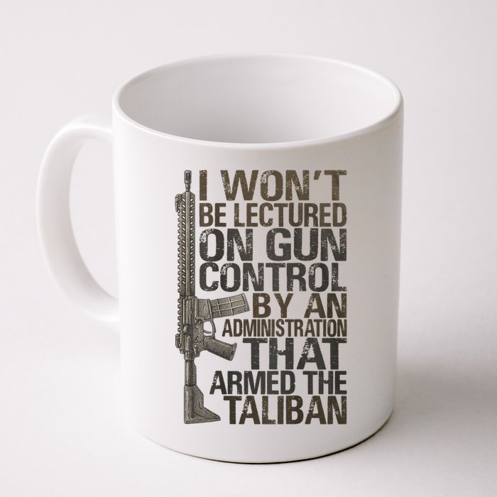 I Won't Be Lectured On Gun Control By An Administration Gun Control Guns Rights Mug