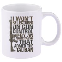 I Won't Be Lectured On Gun Control By An Administration Gun Control Guns Rights 11oz C Handle Ceramic Mug