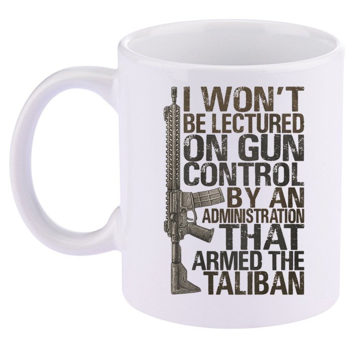I Won't Be Lectured On Gun Control By An Administration Gun Control Guns Rights 11oz C Handle Ceramic Mug
