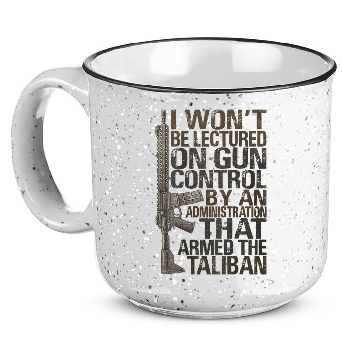 I Won't Be Lectured On Gun Control By An Administration Gun Control Guns Rights 15oz Campfire Ceramic Mug
