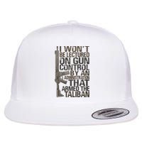 I Won't Be Lectured On Gun Control By An Administration Gun Control Guns Rights Flat Bill Trucker Hat