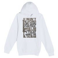 I Won't Be Lectured On Gun Control By An Administration Gun Control Guns Rights Premium Pullover Hoodie