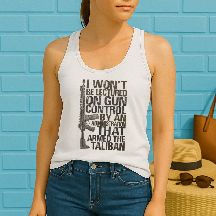 I Won't Be Lectured On Gun Control By An Administration Gun Control Guns Rights Womens Tank Top