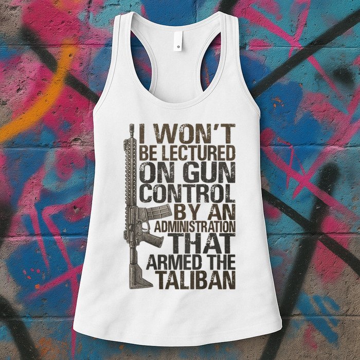 I Won't Be Lectured On Gun Control By An Administration Gun Control Guns Rights Womens Tank Top