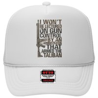 I Won't Be Lectured On Gun Control By An Administration Gun Control Guns Rights Trucker Hat