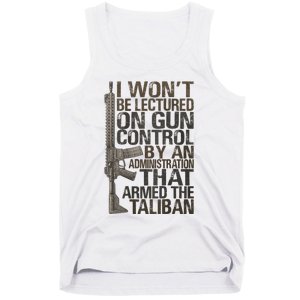 I Won't Be Lectured On Gun Control By An Administration Gun Control Guns Rights Tank Top