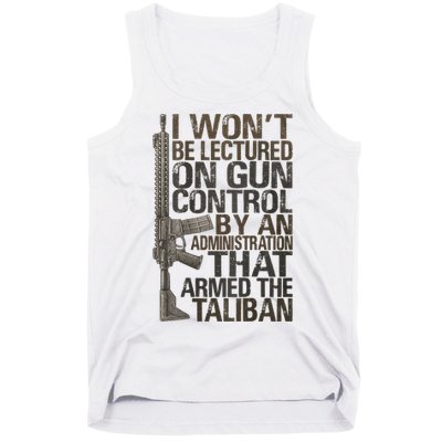 I Won't Be Lectured On Gun Control By An Administration Gun Control Guns Rights Tank Top