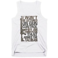 I Won't Be Lectured On Gun Control By An Administration Gun Control Guns Rights Tank Top