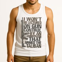 I Won't Be Lectured On Gun Control By An Administration Gun Control Guns Rights Tank Top