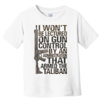 I Won't Be Lectured On Gun Control By An Administration Gun Control Guns Rights Toddler T-Shirt