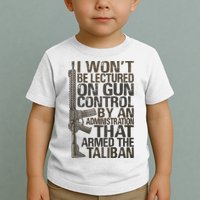 I Won't Be Lectured On Gun Control By An Administration Gun Control Guns Rights Toddler T-Shirt