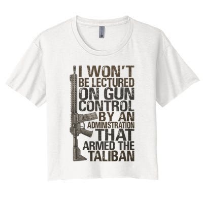 I Won't Be Lectured On Gun Control By An Administration Gun Control Guns Rights Crop Top
