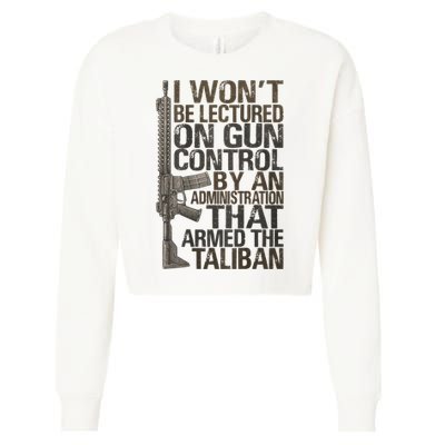 I Won't Be Lectured On Gun Control By An Administration Gun Control Guns Rights Cropped Pullover Crew