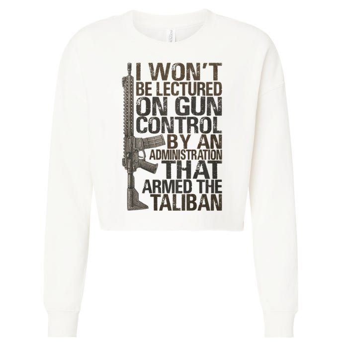 I Won't Be Lectured On Gun Control By An Administration Gun Control Guns Rights Cropped Pullover Crew