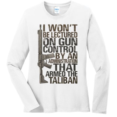I Won't Be Lectured On Gun Control By An Administration Gun Control Guns Rights Ladies Long Sleeve Shirt