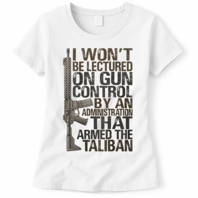I Won't Be Lectured On Gun Control By An Administration Gun Control Guns Rights Womens T-Shirt
