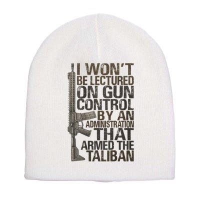 I Won't Be Lectured On Gun Control By An Administration Gun Control Guns Rights Short Acrylic Beanie