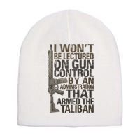 I Won't Be Lectured On Gun Control By An Administration Gun Control Guns Rights Short Acrylic Beanie