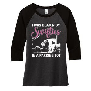 I Was Beaten By In A Parking Lot Women's Tri-Blend 3/4-Sleeve Raglan Shirt