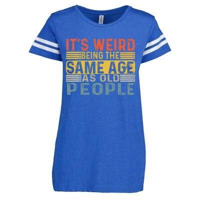 Its Weird Being The Same Age As Old People Retro Funny Sarcastic Enza Ladies Jersey Football T-Shirt