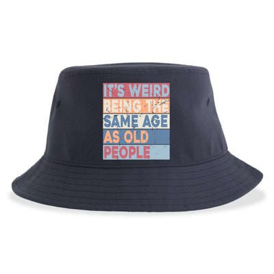 Its Weird Being The Same Age As Old People Retro Sarcastic Trendy Design Sustainable Bucket Hat