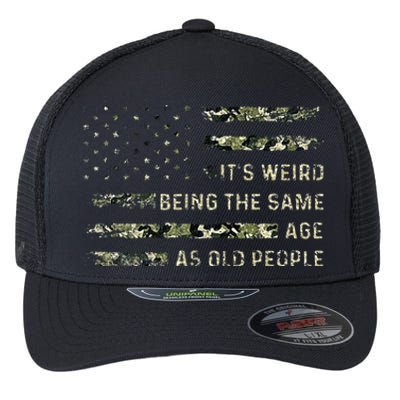 Its Weird Being The Same Age As Old People American Flag Flexfit Unipanel Trucker Cap