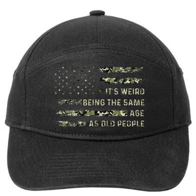 Its Weird Being The Same Age As Old People American Flag 7-Panel Snapback Hat