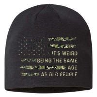 Its Weird Being The Same Age As Old People American Flag Sustainable Beanie